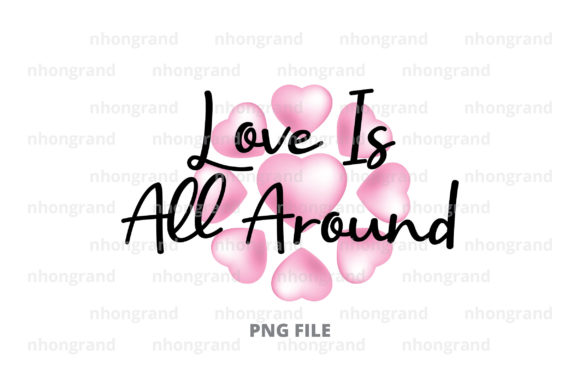 Download Sublimation Love is All Around Png File - All around Collection